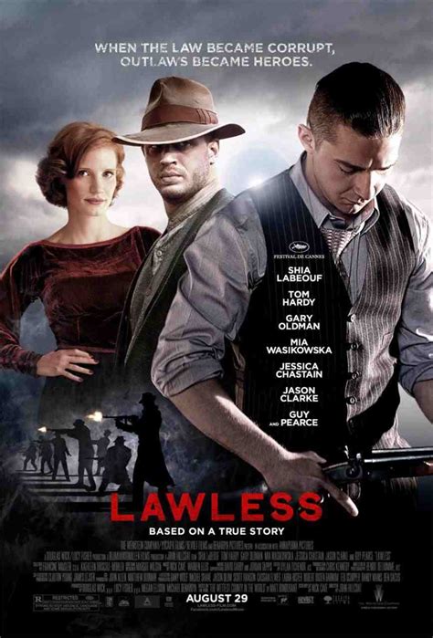 Shia labeouf, tom hardy, jessica chastain and others. In Theaters - August 31, 2012