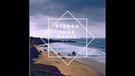 Stereo Love Remix Youtube