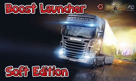 Ets2 Ets2 Boost Launcher Soft Edition V 10 Tools Mod Für Eurotruck