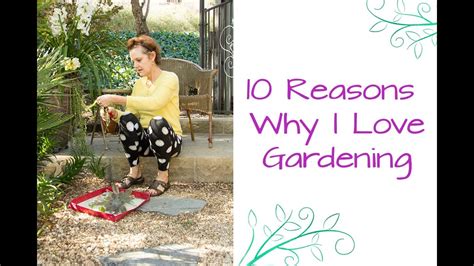 10 reasons why i love gardening youtube
