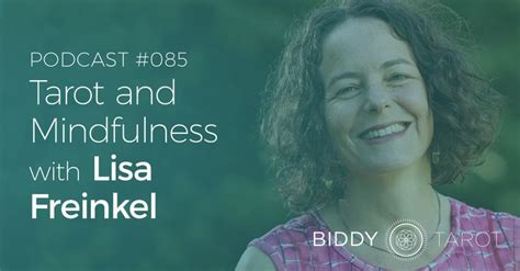 Btp85 Tarot And Mindfulness With Lisa Freinkel Biddy Tarot Biddy