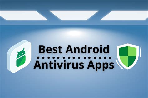 10 Best Android Antivirus Apps In 2024