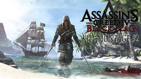 Assassin S Creed Black Flag Kill Montage Youtube