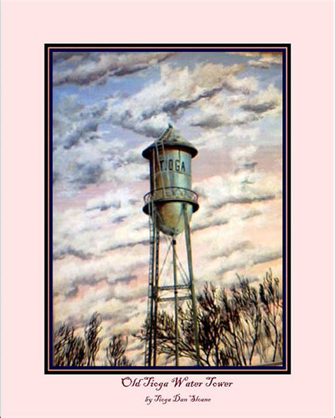 Old Tioga Water Tower Print Painting By Tioga Dan Sloane Fine Art America