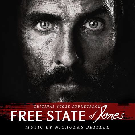 Gary ross' free state of jones is based on one of the most fascinating true stories of the civil war. 'Free State of Jones' Soundtrack Details | Film Music Reporter