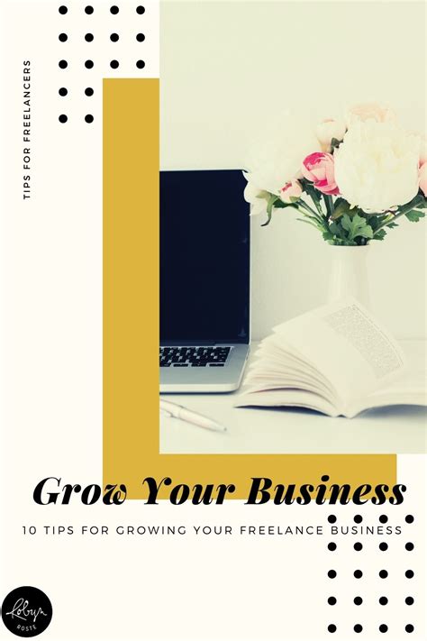 10 Practical Tips For Growing Your Freelance Business Robyn Roste