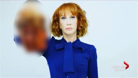 Kathy Griffin Questioned By Secret Service About Trump ‘beheading Photo National Globalnewsca