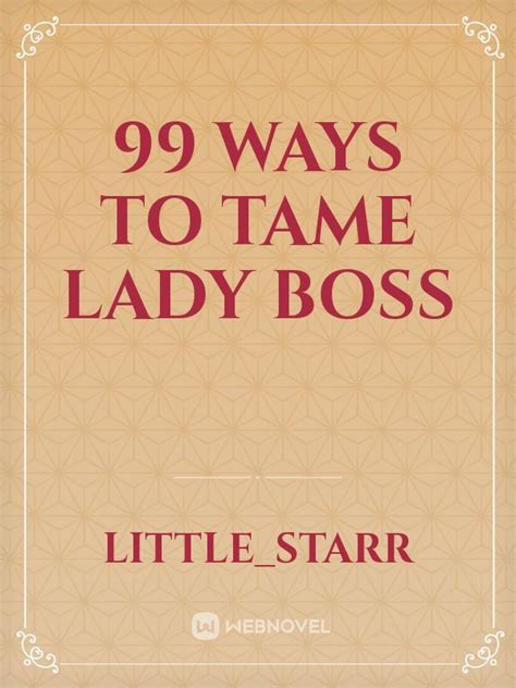 read 99 ways to tame lady boss little starr webnovel