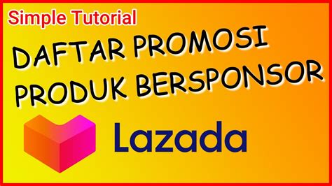 Jika kkm berbeda maka batas nilai predikat pun berbeda. Tutorial Cara Daftar Promosi Produk Bersponsor di Lazada ...