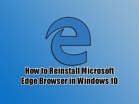 How To Reinstall Microsoft Edge In Windows 10 Images And Photos Finder