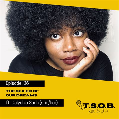 tsob episode 06 the sex ed of our dreams ft dalychia saah — t s o b the sex ed of