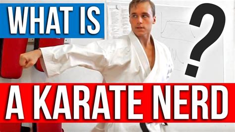 What Is A Karate Nerd [video]