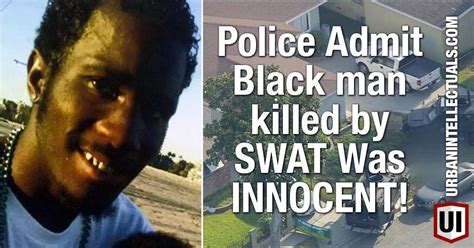 The officer who stood guard is just as responsible as his partner; Police Admit Black man killed by SWAT Was INNOCENT ...