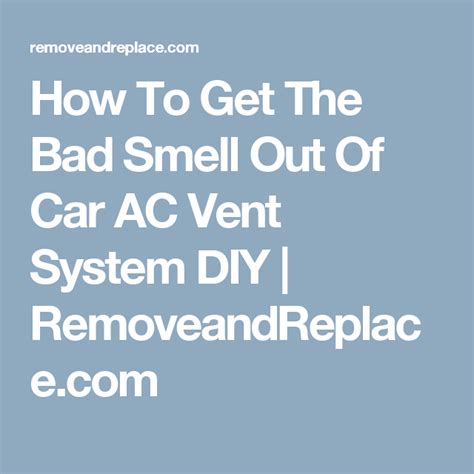 The owner's manual will have the procedure. How To Get The Bad Smell Out Of Car AC Vent System DIY ...