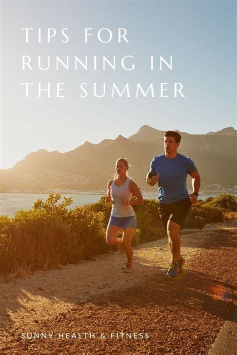 Tips For Running In The Summer Health And Fitness Articles Running