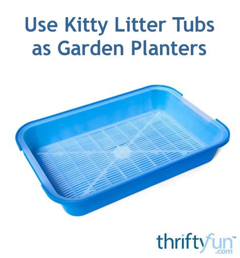 Use Kitty Litter Tubs As Garden Planters Thriftyfun