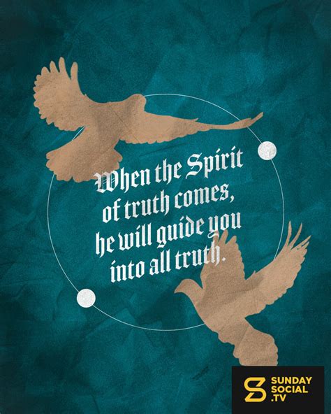 When The Spirit Of Truth Comes He Will Guide You Into All Truth John Sunday Social