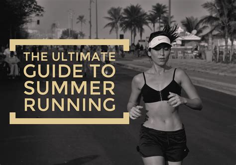 The Ultimate Guide To Summer Running Train For A