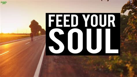 Feed Your Soul Powerful Youtube