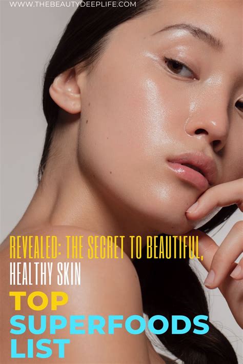 Get Beautiful Healthy Skin Best Superfoods List Healthy Skin Skin Healthy Skin Tips