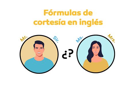 ¿cómo Se Dice Señora En Inglés Aprende Fórmulas De Cortesía En Este