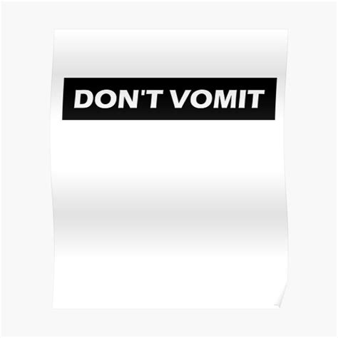 Dont Vomit Poster For Sale By Venturedesign Redbubble