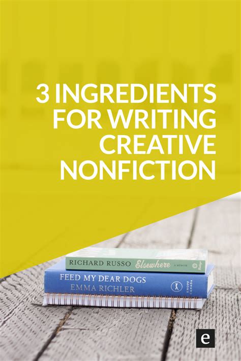 3 Ingredients For Writing Creative Nonfiction Creative Nonfiction