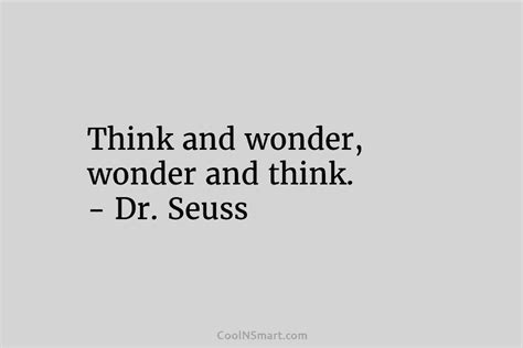 Dr Seuss Quote Think And Wonder Wonder And Think Dr Seuss