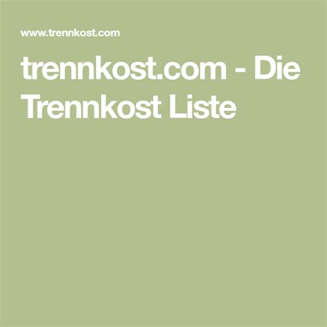Maybe you would like to learn more about one of these? trennkost.com - Die Trennkost Liste | Trennkost, Trennkost ...
