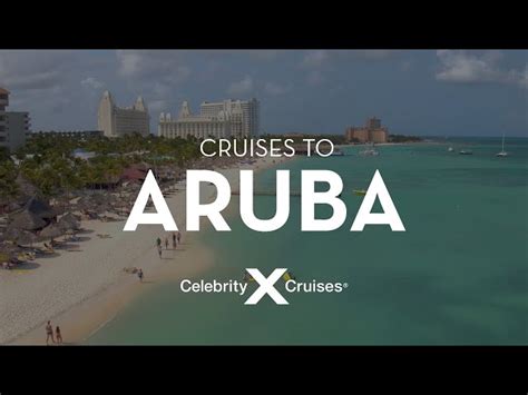 Discover Aruba With Celebrity Cruises Amazing World Cruises