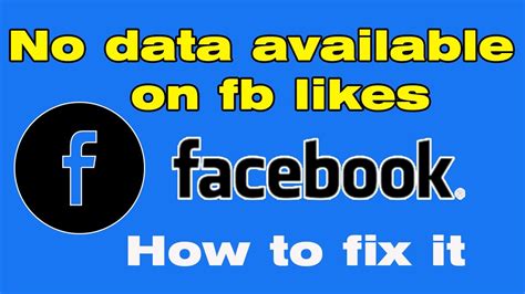 How To Fix Facebook Bug No Data Available On Facebook Likes Youtube