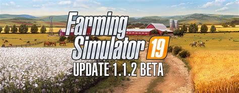 Farming Simulator 19 Update 112 Beta Farming Simulator 19 Mod