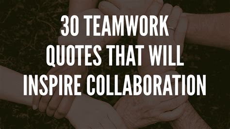 30 Teamwork Quotes That Will Inspire Collaboration