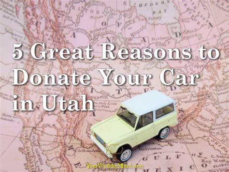 5 Great Reasons To Donate Your Car In Utah Your Wealthy Mind