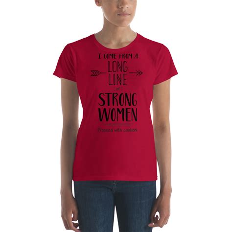 i come from a long line of strong women women s short sleeve t shirt practically functional