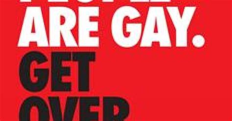 Some People Are Gay Get Over It