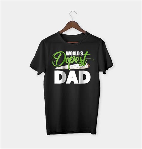 Worlds Dopest Dad T Shirt Robinplacefabrics