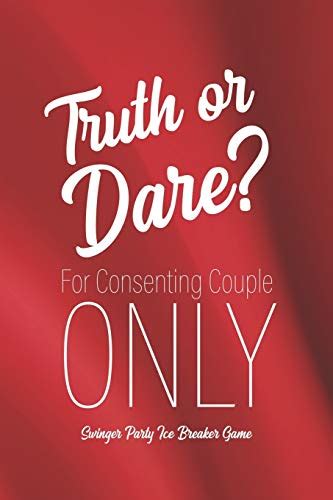 Swingner Party Ice Breaker Game Truth Or Dare For Consenting Couple
