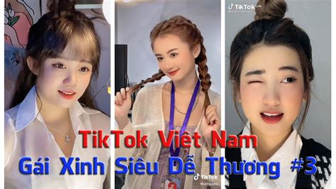 Những Cô Gái Xinh Đẹp Siêu Dễ Thương 3 Tiktok Việt Nam Trend