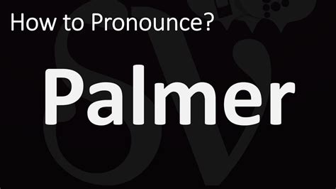 How To Pronounce Palmer Correctly Youtube
