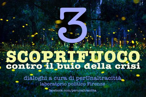 Scoprifuoco3 A Chi Fa Gola Firenze Perunaltracittà Dialoga Con Lucia Tozzi Alessandro Di