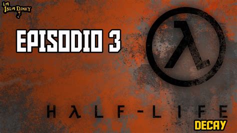 Half Life Decay Episodio 3 Pc 2001 Gearbox Soft Walkthrough