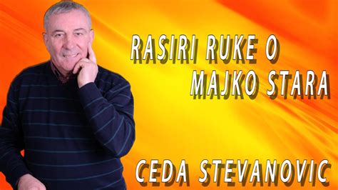 Ceda Stevanovic Rasiri Ruke O Majko Stara Cover Youtube