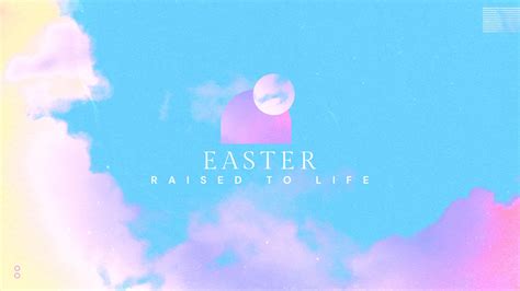 Easter 2023 Raised To Life — Bethel Worship Center