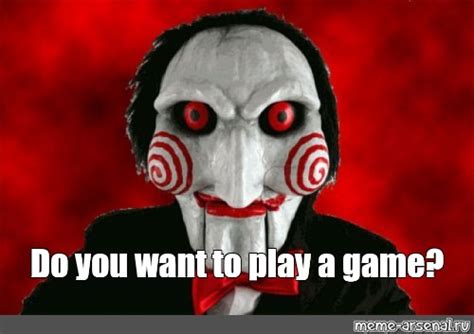 35 Latest Jigsaw Do You Want To Play A Game Meme