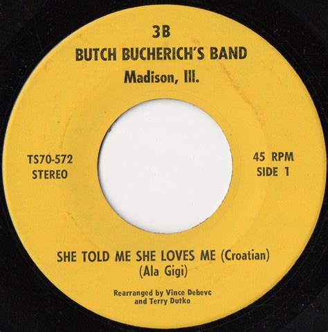 Butch Bucherichs Band She Told Me She Loves Me Vinyl Discogs