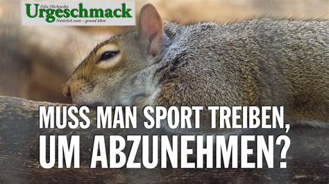 Manchen menschen helfen klare richtlinien. Muss man Sport machen, um abzunehmen? - Urgeschmack - YouTube