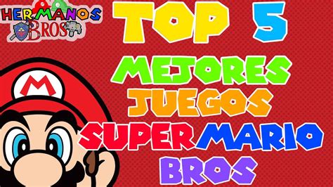 Top 5 Mejores Juegos Super Mario Bros Hermanos Bros Youtube