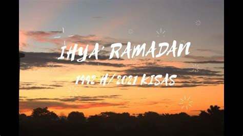Ihya Ramadan 1442 H 2021 Kisas Youtube