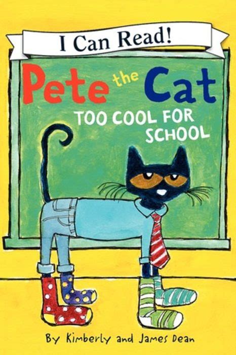 Pete The Cat Too Cool For School By Kimberly Deanjames Dean Scholastic